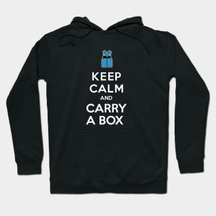 Keep Calm and Carry A Box Hoodie